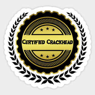 Certified Crackhead Sticker